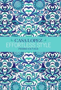 Casa Lopez, effortless style
