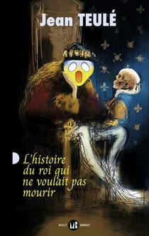 L'Histoire du roi qui ne voulait pas mourir