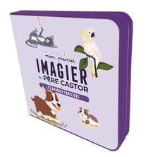 Mon premier imagier du Père Castor : Les animaux familiers