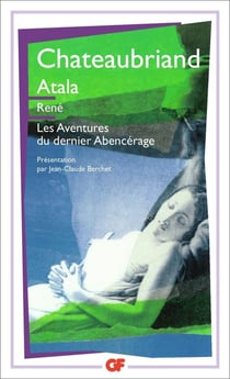 Atala - René - les aventures du dernier Abencerage