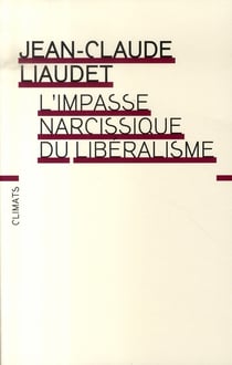 L'Impasse narcissique du libéralisme