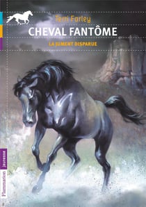 Cheval Fantôme Tome 7 - La Jument Disparue