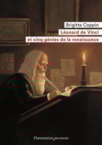 Léonard de vinci et cinq génies de la Renaissance