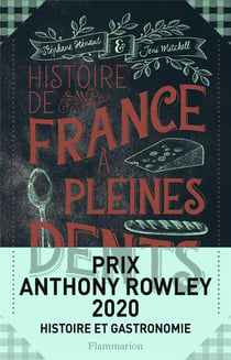 Histoire de France à pleines dents - le grand roman national à savourer