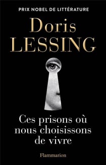 Ces prisons où nous choisissons de vivre