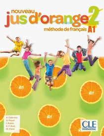 Méthode jus d'orange : méthode de français - FLE - A1 (édition 2019)