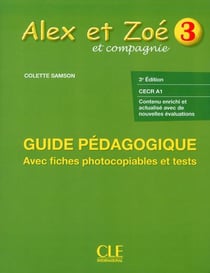 ALEX ET ZOE : niveau 3 - guide pédagogique - CECR A1 (3e édition)