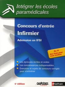 Concours d'entrée infirmier - admission en IFSI t.13 - intégrer les écoles paramédicales (édition 2009)