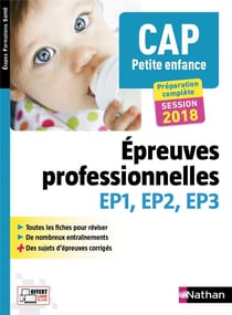 CAP petite enfance - épreuves professionnelles EP1, EP2, EP3 - préparation complète (édition 2014)