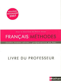Français - méthodes - lycées toutes séries, livre du professeur (édition 2007)