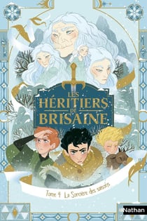 Les héritiers de Brisaine Tome 4 : la sorcière des saisons
