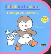 T'choupi - dessine et colorie - t'choupi en vacances