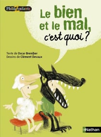 Le bien et le mal, c'est quoi ?
