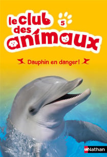 Le club des animaux - dauphin en danger !