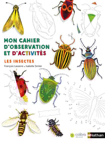 Mon cahier d'observation et d'activités : les insectes