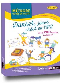 Danser, jouer, créer en EPS : avec 200 cartes à danser - cycles 2 & 3 (édition 2023)