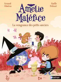 Amélie Maléfice : La vengeance des petits sorciers