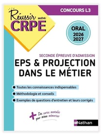 Réussir mon CRPE : EPS & Projection dans le métier - Seconde épreuve d'admission - Concours L3 - Oral (édition 2026/2027)