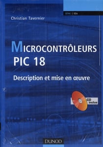 Microcontrôleurs pic 18 - description et mise en oeuvre