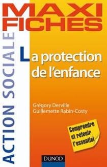Maxi fiches - la protection de l'enfance