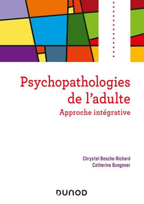 Psychopathologies de l'adulte - approche intégrative