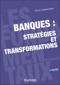 Banques : stratégies et transformations (2e édition)