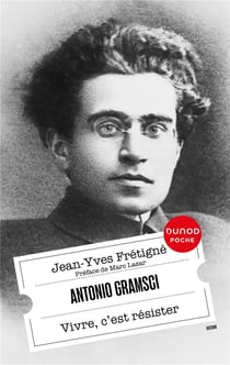 Antonio Gramsci : Vivre, c'est résister (2e édition)