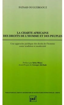 La Charte africaine des droits de l'homme et des peuples : Une approche juridique des droits de l'homme entre tradition et modernité