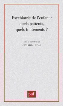 Psychiatrie de l'enfant : quels patients, quels traitements ?