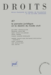 Revue Droits n.47 : la pensée juridique et le destin du code civil