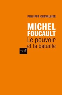Michel Foucault - le pouvoir et la bataille