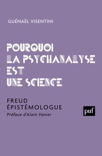 Pourquoi la psychanalyse est une science - Freud épistémologue