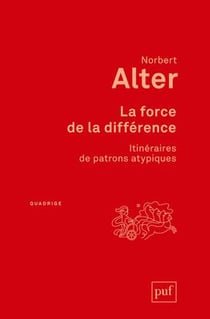 La force de la différence - itinéraires de patrons atypiques