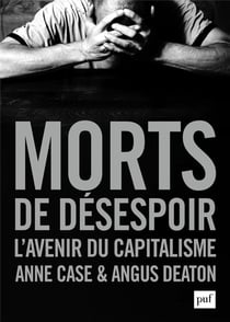 Morts de désespoir - l'avenir du capitalisme