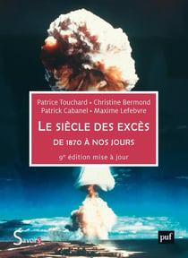 Le siècle des excès : de 1870 à nos jours (9e édition)