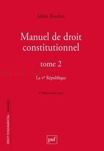 Manuel de droit constitutionnel Tome 2 : La Ve République (6e édition)