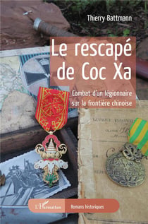 Le rescapé de Coc Xa : combat d'un légionnaire sur la frontière chinoise