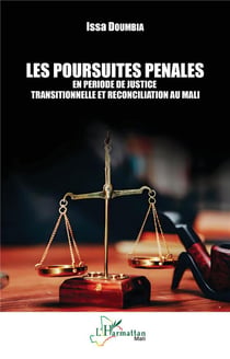 Les poursuites pénales en période de justice transitionnelle et reconciliation au mali