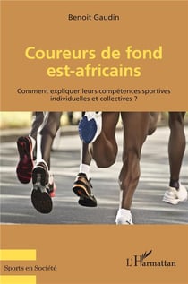 Coureurs de fond est-africains : comment expliquer leurs compétences sportives ?