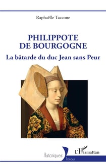 Philippote de Bourgogne : la batarde du duc Jean Sans Peur
