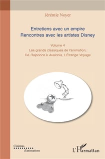 Entretiens avec un empire, rencontres avec les artistes Disney t.4 : les grands classiques de l'animation, de Raiponce à Avalonia, L'Etrange Voyage