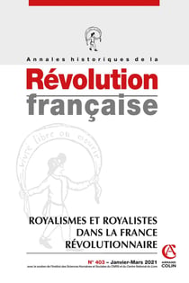 Annales historiques de la Révolution française Nº403 1/2021 Royalismes et royalistes dans la France