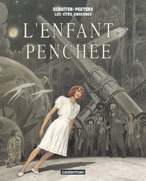 Les cités obscures Tome 6 : l'enfant penchée