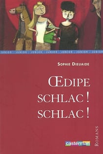 Oedipe schlac! schlac!