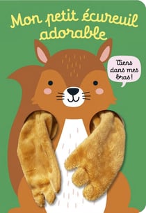 Mon petit écureuil adorable : Viens dans mes bras !