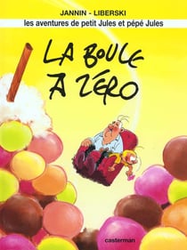 Les aventures de petit jules et pépé jules - la boule à zéro