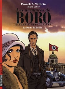 Les aventures de Boro, reporter photographe : la dame de Berlin Tome 1
