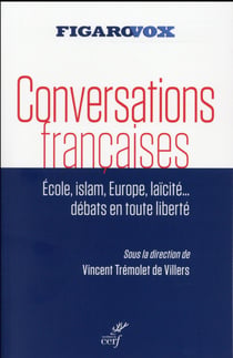 Conversations françaises - écoles, Islam, Europe, laïcité... débats en toute liberté
