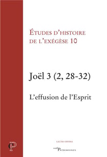 Études d'histoire de l'exégèse 10 - Joël 3 (2, 28-32) - l'effusion de l'Esprit