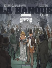 La banque Tome 1 : 1815-1848 - première génération - l'initié de Waterloo